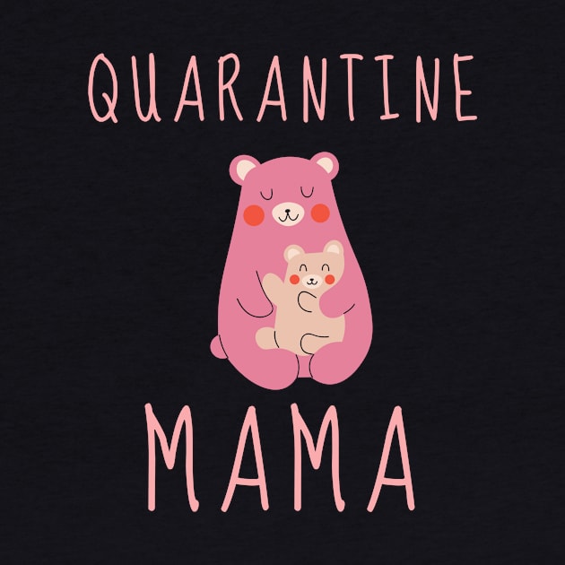 Quarantine Mom Motherhood Mama Shirt Cute Funny Stay Home Family Baby Pandemic Sick Gift Shirt Soap Nurse Cute Gift Sarcastic Happy Inspirational Motivational Birthday Present by EpsilonEridani